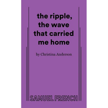 The Ripple, the Wave That Carried Me Home