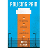 Policing Pain: The Opioid Crisis, Abolition, and a New Ethic of Care