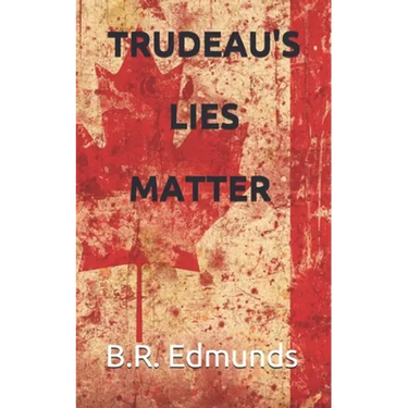 Trudeau's lies matter