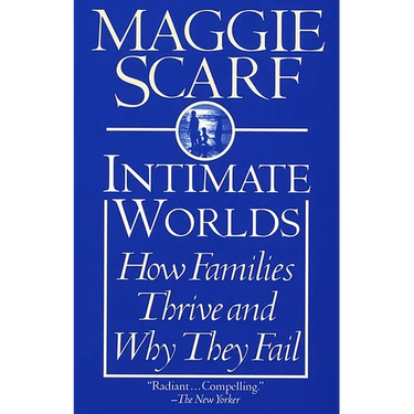 Intimate Worlds: How Families Thrive and Why They Fail
