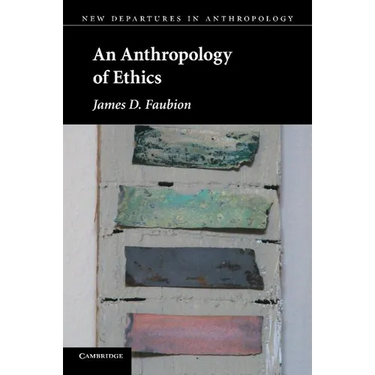 An Anthropology of Ethics