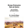 German Colonization Past and Future: The Truth About the German Colonies