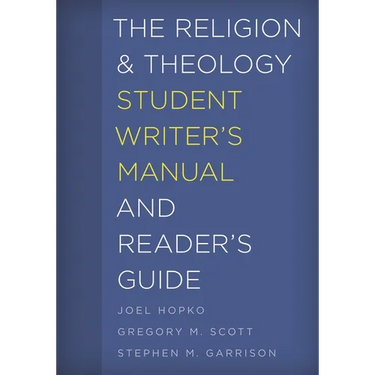 The Religion and Theology Student Writer's Manual and Reader's Guide