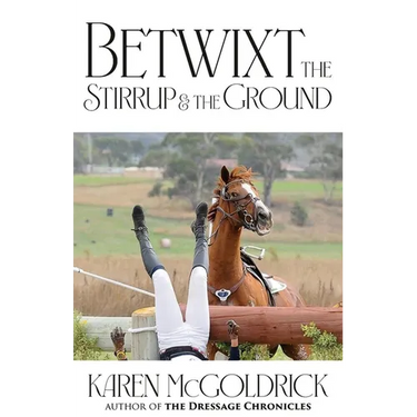 Betwixt the Stirrup and the Ground