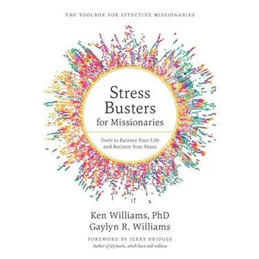 Stress Busters for Missionaries: Tools to Balance Your Life and Reclaim Your Peace