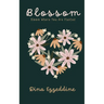 Blossom: Bloom Where You Are Planted