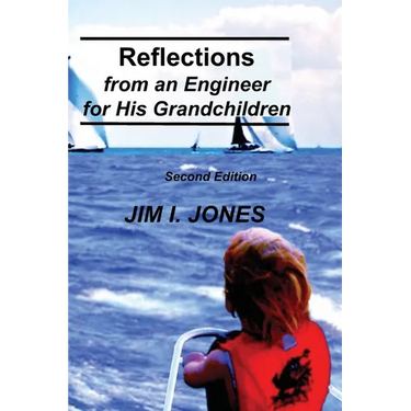 Reflections from an Engineer for His Grandchildren