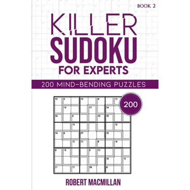 Killer Sudoku for Experts, Book 2: 200 Mind-bending Puzzles