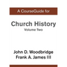 A CourseGuide for Church History, Volume Two: From Pre-Reformation to the Present Day