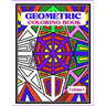 Geometric Coloring Book: Fun and Relaxing Patterns and Designs to Release Stress and Be Creative.