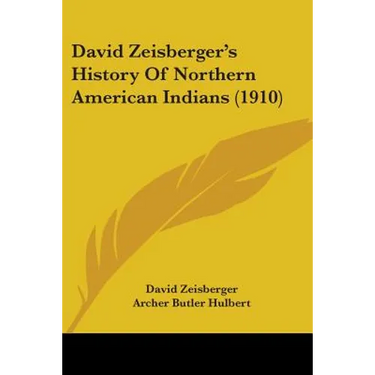 David Zeisberger's History Of Northern American Indians (1910)