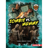 Zombie vs. Mummy: A Legendary Smackdown