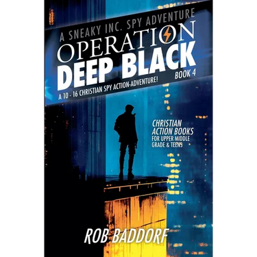 Operation Deep Black: A 10 - 16 Christian Spy Action-Adventure! (Book 4)