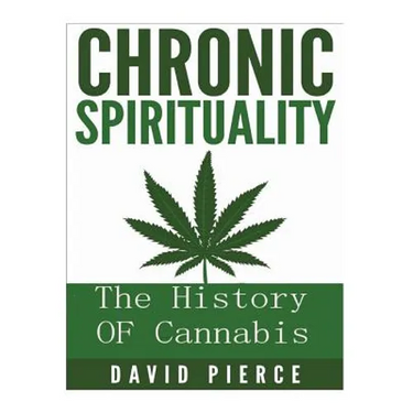 Chronic Sprituality: The History Of Cannabis