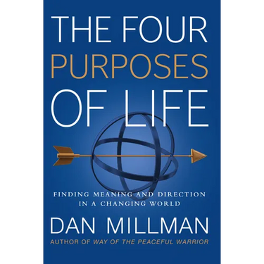The Four Purposes of Life: Finding Meaning and Direction in a Changing World