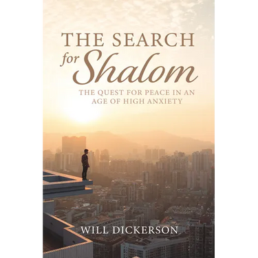 The Search for Shalom: The Quest for Peace in an Age of High Anxiety
