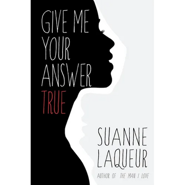 Give Me Your Answer True