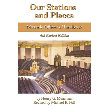 Our Stations and Places: Masonic Officer's Handbook