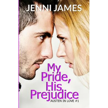 My Pride, His Prejudice: Austen in Love Book Book 1