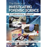The Basics of Investigating Forensic Science: A Laboratory Manual