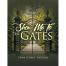 Show Me To The Gates