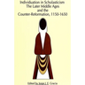 Individuation in Scholasticism: The Later Middle Ages and the Counter-Reformation, 1150-1650
