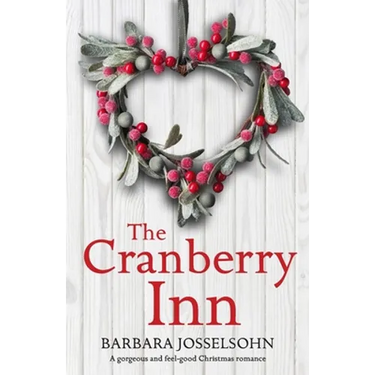 The Cranberry Inn: A gorgeous and feel good Christmas romance