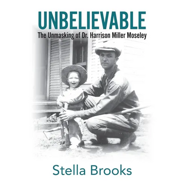Unbelievable: The Unmasking of Dr. Harrison Miller Moseley
