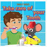 Take Care of Your Teeth: Motivating Your Child to Brush Their Teeth (Bedtime story readers picture book)