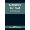 Letters from Port Royal; Written at the Time of the Civil War (1862-1868)