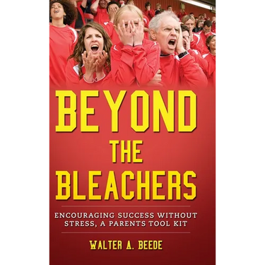 Beyond The Bleachers Encouraging Success Without The Stress