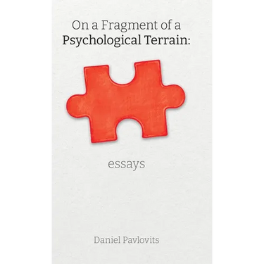 On A Fragment Of A Psychological Terrain: essays