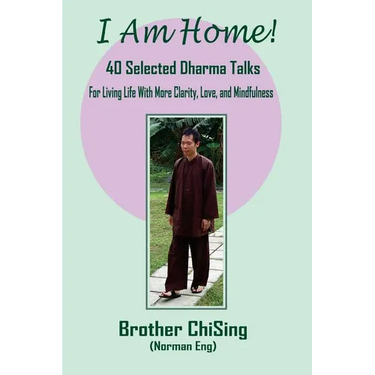 I Am Home: 40 Selected DharmaTalks For Living Life With Clarity, Love, and Mindfulness