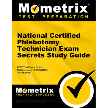 National Certified Phlebotomy Technician Exam Secrets Study Guide: Ncct Test Review for the National Center for Competency Testing Exam