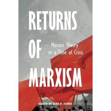 Returns of Marxism: Marxist Theory in Time of Crisis