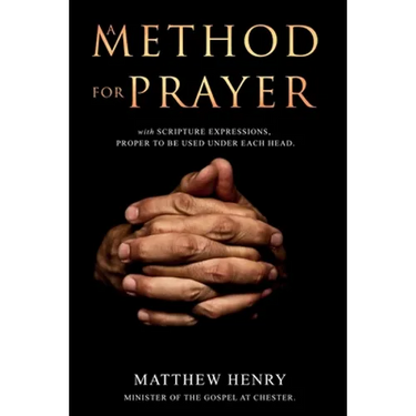 A Method for Prayer: With Scripture Expressions