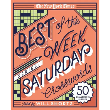 The New York Times Best of the Week Series: Saturday Crosswords: 50 Challenging Puzzles