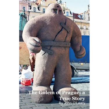 The Golem of Prague: a True Story
