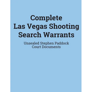Complete Las Vegas Shooting Search Warrants: Unsealed Stephen Paddock Court Documents