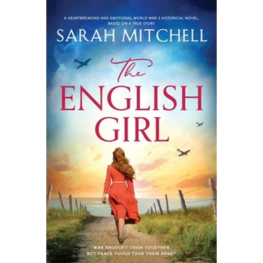 The English Girl: A heartbreaking and emotional World War 2 historical novel, based on a true story