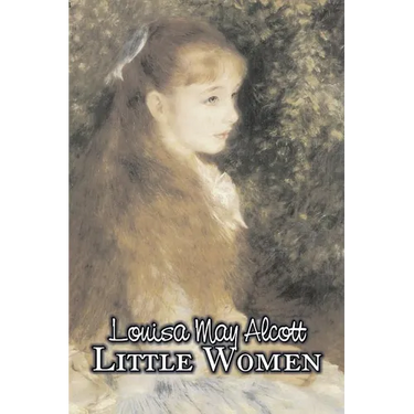 Little Women by Louisa May Alcott, Fiction, Family, Classics