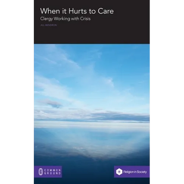 When it Hurts to Care: Clergy Working with Crisis