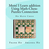 Mom! I Learn Addition Using Math-Chess-Puzzles Connection: Ho Math Chess Tutor Franchise Learning Centre