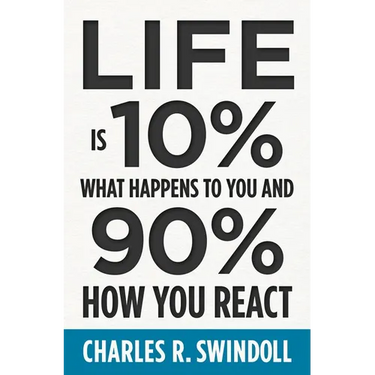 Life Is 10% What Happens to You and 90% How You React: Cultivating Inner Strength and Embracing Hope When Life Is Not What You Expected