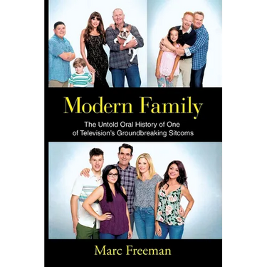 Modern Family: The Untold Oral History of One of Television's Groundbreaking Sitcoms