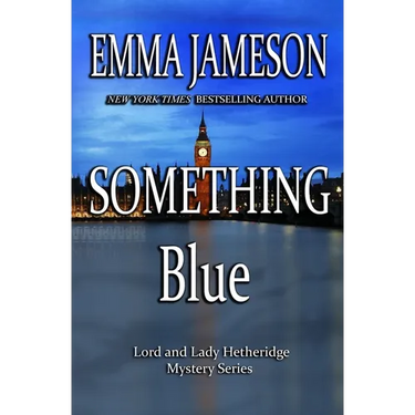 Something Blue: Lord & Lady Hetheridge #3