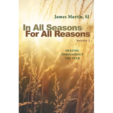 In All Seasons, for All Reasons: Praying Throughout the Year; Volume 2