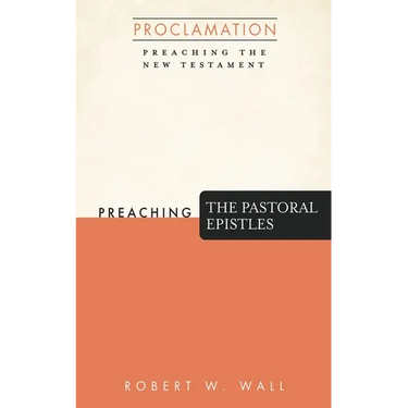 Preaching the Pastoral Epistles