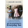 My Splendiferous Everyday Set: A Treasury of Adventures, Escapades, Frolics, and Moments