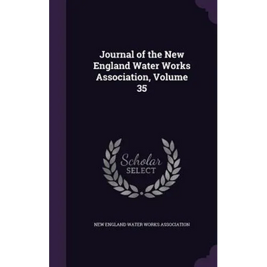 Journal of the New England Water Works Association, Volume 35